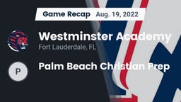 Recap: Westminster Academy vs. Palm Beach Christian Prep 2022