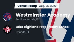 Recap: Westminster Academy vs. Lake Highland Preparatory School 2023