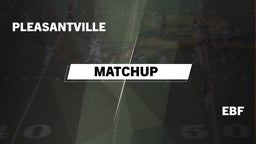 Matchup: Pleasantville vs. EBF 2016