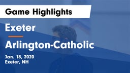 Exeter  vs Arlington-Catholic  Game Highlights - Jan. 18, 2020