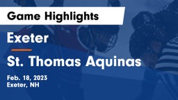 Exeter  vs St. Thomas Aquinas   Game Highlights - Feb. 18, 2023