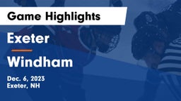 Exeter  vs Windham  Game Highlights - Dec. 6, 2023