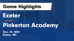 Exeter  vs Pinkerton Academy   Game Highlights - Dec. 23, 2023