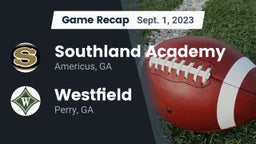Recap: Southland Academy  vs. Westfield  2023