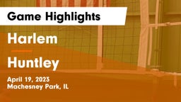 Harlem  vs Huntley  Game Highlights - April 19, 2023