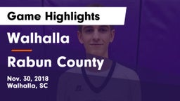 Walhalla  vs Rabun County  Game Highlights - Nov. 30, 2018