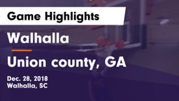 Walhalla  vs Union county, GA Game Highlights - Dec. 28, 2018