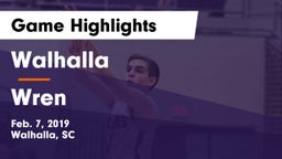 Walhalla  vs Wren  Game Highlights - Feb. 7, 2019
