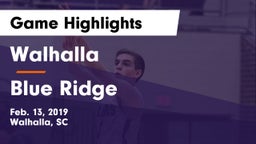 Walhalla  vs Blue Ridge  Game Highlights - Feb. 13, 2019