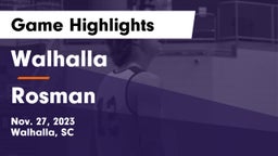 Walhalla  vs Rosman  Game Highlights - Nov. 27, 2023