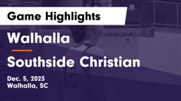 Walhalla  vs Southside Christian  Game Highlights - Dec. 5, 2023