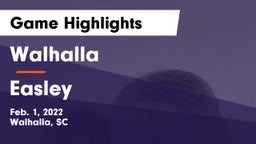 Walhalla  vs Easley  Game Highlights - Feb. 1, 2022