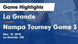 La Grande  vs Nampa Tourney Game 3 Game Highlights - Dec. 15, 2018
