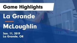 La Grande  vs McLoughlin  Game Highlights - Jan. 11, 2019