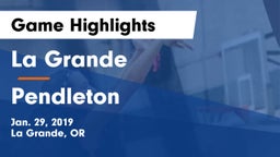 La Grande  vs Pendleton  Game Highlights - Jan. 29, 2019