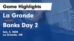 La Grande  vs Banks Day 2 Game Highlights - Jan. 3, 2020