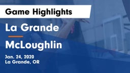 La Grande  vs McLoughlin  Game Highlights - Jan. 24, 2020