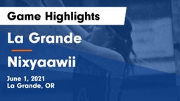 La Grande  vs Nixyaawii Game Highlights - June 1, 2021