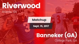 Matchup: Riverwood vs. Banneker  (GA) 2017