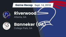 Recap: Riverwood  vs. Banneker  (GA) 2018