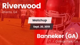 Matchup: Riverwood vs. Banneker  (GA) 2019