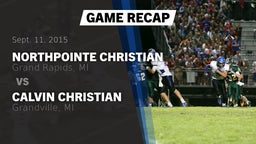 Recap: NorthPointe Christian  vs. Calvin Christian  2015