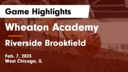 Wheaton Academy  vs Riverside Brookfield  Game Highlights - Feb. 7, 2023