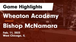 Wheaton Academy  vs Bishop McNamara  Game Highlights - Feb. 11, 2023