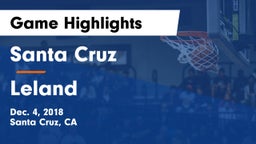 Santa Cruz  vs Leland  Game Highlights - Dec. 4, 2018