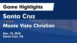 Santa Cruz  vs Monte Vista Christian  Game Highlights - Dec. 13, 2018