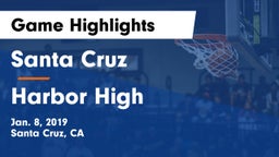 Santa Cruz  vs Harbor High Game Highlights - Jan. 8, 2019