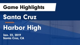 Santa Cruz  vs Harbor High  Game Highlights - Jan. 22, 2019