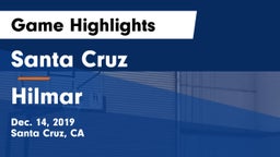 Santa Cruz  vs Hilmar  Game Highlights - Dec. 14, 2019