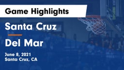 Santa Cruz  vs Del Mar  Game Highlights - June 8, 2021