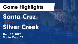 Santa Cruz  vs Silver Creek  Game Highlights - Dec. 17, 2022