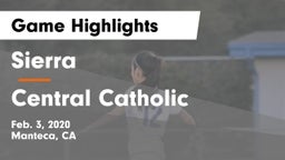 Sierra  vs Central Catholic  Game Highlights - Feb. 3, 2020