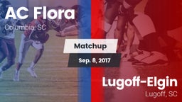 Matchup: AC Flora vs. Lugoff-Elgin  2017
