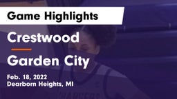 Crestwood  vs Garden City  Game Highlights - Feb. 18, 2022