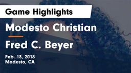 Modesto Christian  vs Fred C. Beyer  Game Highlights - Feb. 13, 2018