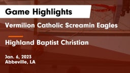Vermilion Catholic Screamin Eagles vs Highland Baptist Christian  Game Highlights - Jan. 6, 2023