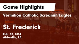 Vermilion Catholic Screamin Eagles vs St. Frederick  Game Highlights - Feb. 28, 2024