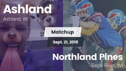 Matchup: Ashland vs. Northland Pines  2018