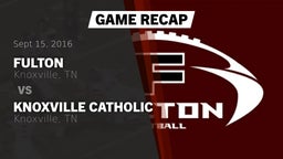 Recap: Fulton  vs. Knoxville Catholic  2016