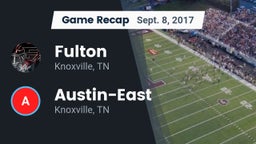Recap: Fulton  vs. Austin-East  2017