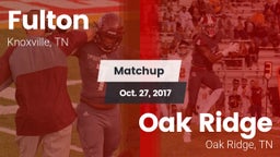 Matchup: Fulton vs. Oak Ridge  2017