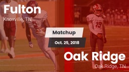 Matchup: Fulton vs. Oak Ridge  2018