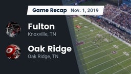 Recap: Fulton  vs. Oak Ridge  2019