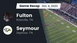 Recap: Fulton  vs. Seymour  2023