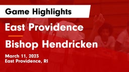 East Providence  vs Bishop Hendricken  Game Highlights - March 11, 2023