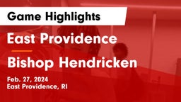 East Providence  vs Bishop Hendricken  Game Highlights - Feb. 27, 2024